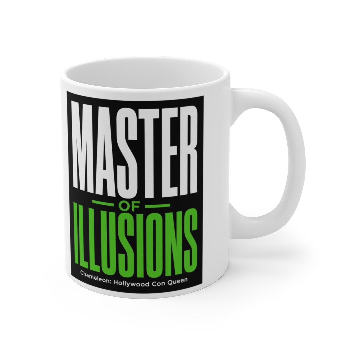 Chameleon: Hollywood Con Queen "Master of Illusions" White Mug - Chameleon: Hollywood Con Queen official Mugs & Drinkware merch