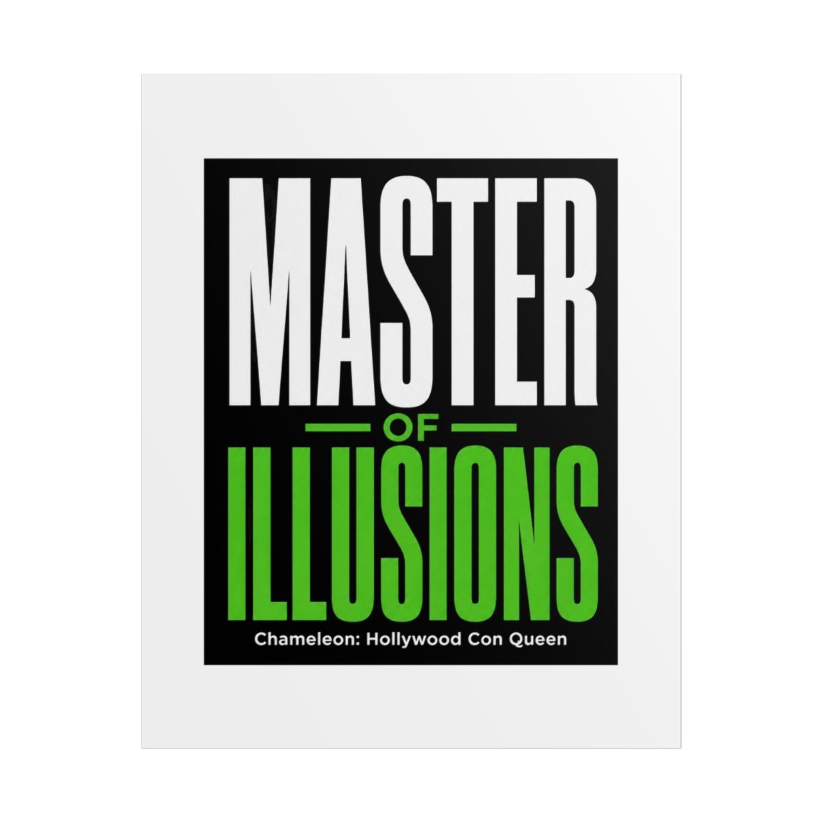 Chameleon: Hollywood Con Queen "Master of Illusions" Poster