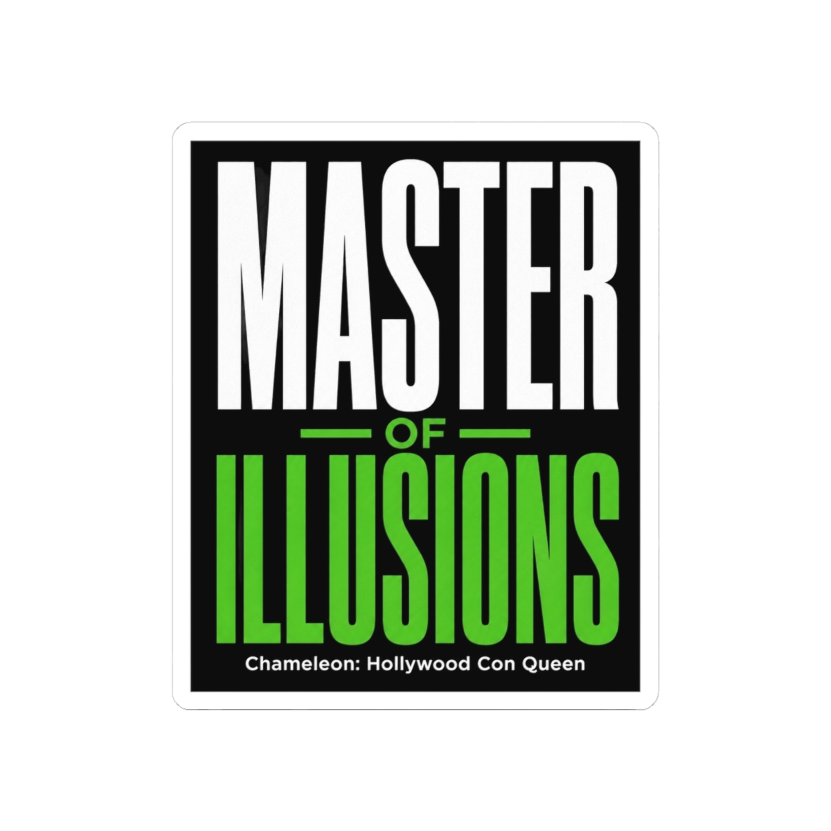 Chameleon: Hollywood Con Queen "Master of Illusions" Sticker